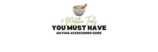 5 strumenti per il matcha che devi assolutamente usare - Guida agli accessori per il matcha