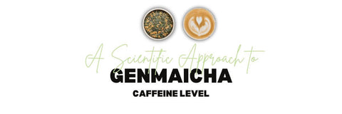 Un approccio scientifico a Genmaicha Livello Di Caffeina