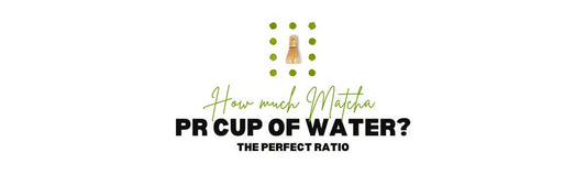 How Much Matcha Per Cup of Water - The Perfect Ratio